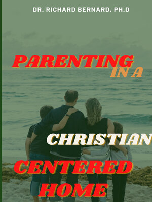 cover image of PARENTING IN a CHRISTIAN CENTERED HOME
